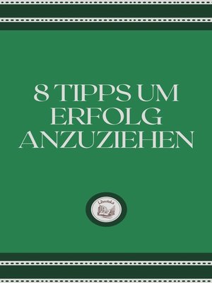 cover image of 8 TIPPS UM ERFOLG ANZUZIEHEN